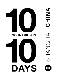 10 Countries in 10 Days -- Day 6 Shanghai China graphic